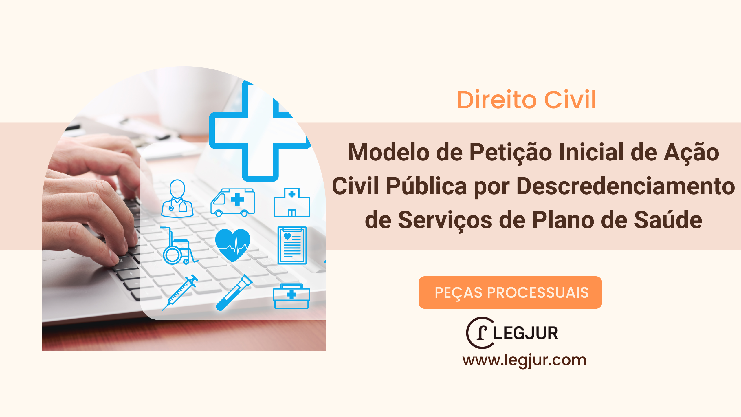 Modelo de Petição Inicial de Ação Civil Pública por Descredenciamento de Serviços de Plano de Saúde