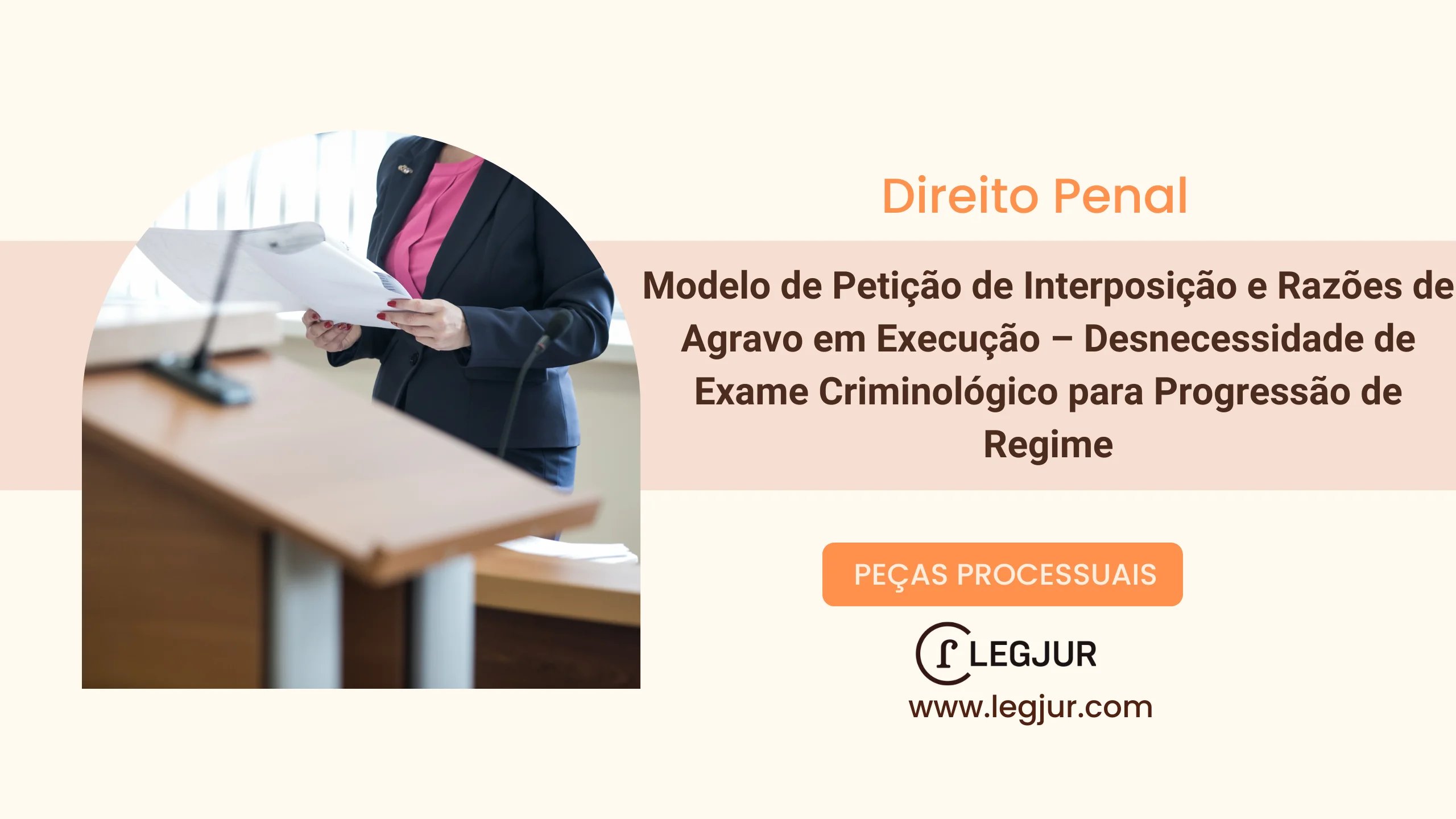 Modelo de Petição de Interposição e Razões de Agravo em Execução – Desnecessidade de Exame Criminológico para Progressão de Regime