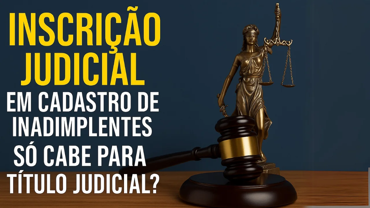 Delimitação da inscrição judicial do devedor em cadastros de inadimplentes nas execuções fiscais: análise do CPC/2015, art. 782, §3º, e entendimento do STJ sobre títulos judiciais e extrajudiciais