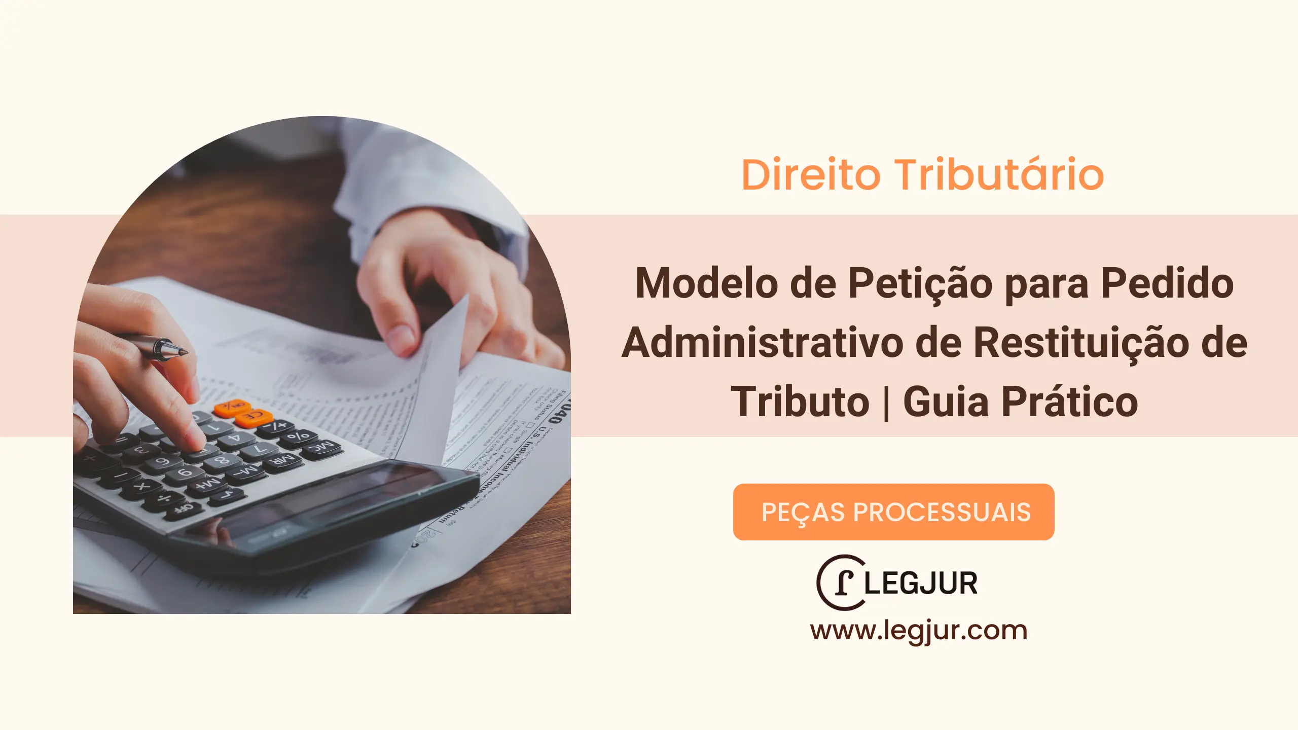 Modelo de Pedido Administrativo de Restituição de Tributo Pago Indevidamente ou a Maior Baseado no Código Tributário Nacional e Constituição Federal
