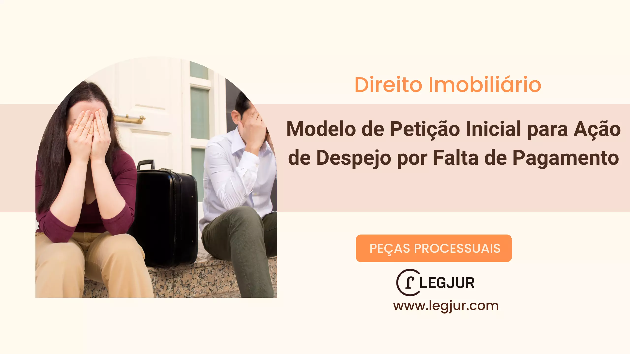 Modelo de Ação de Despejo por Falta de Pagamento Cumulada com Cobrança de Aluguéis: Fundamentação Jurídica e Pedidos