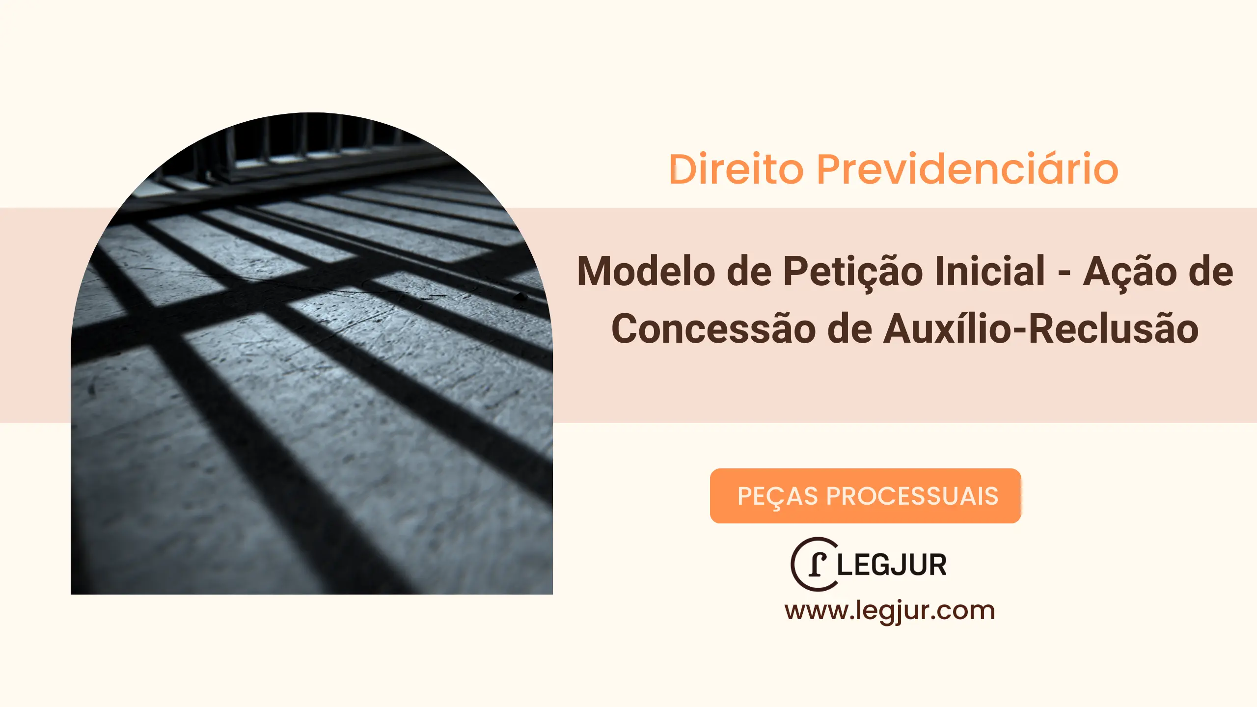 Modelo de Petição Inicial de Ação de Concessão de Auxílio-Reclusão em Face do INSS com Fundamentação Jurídica Baseada na CF/88 e na Lei 8.213/1991