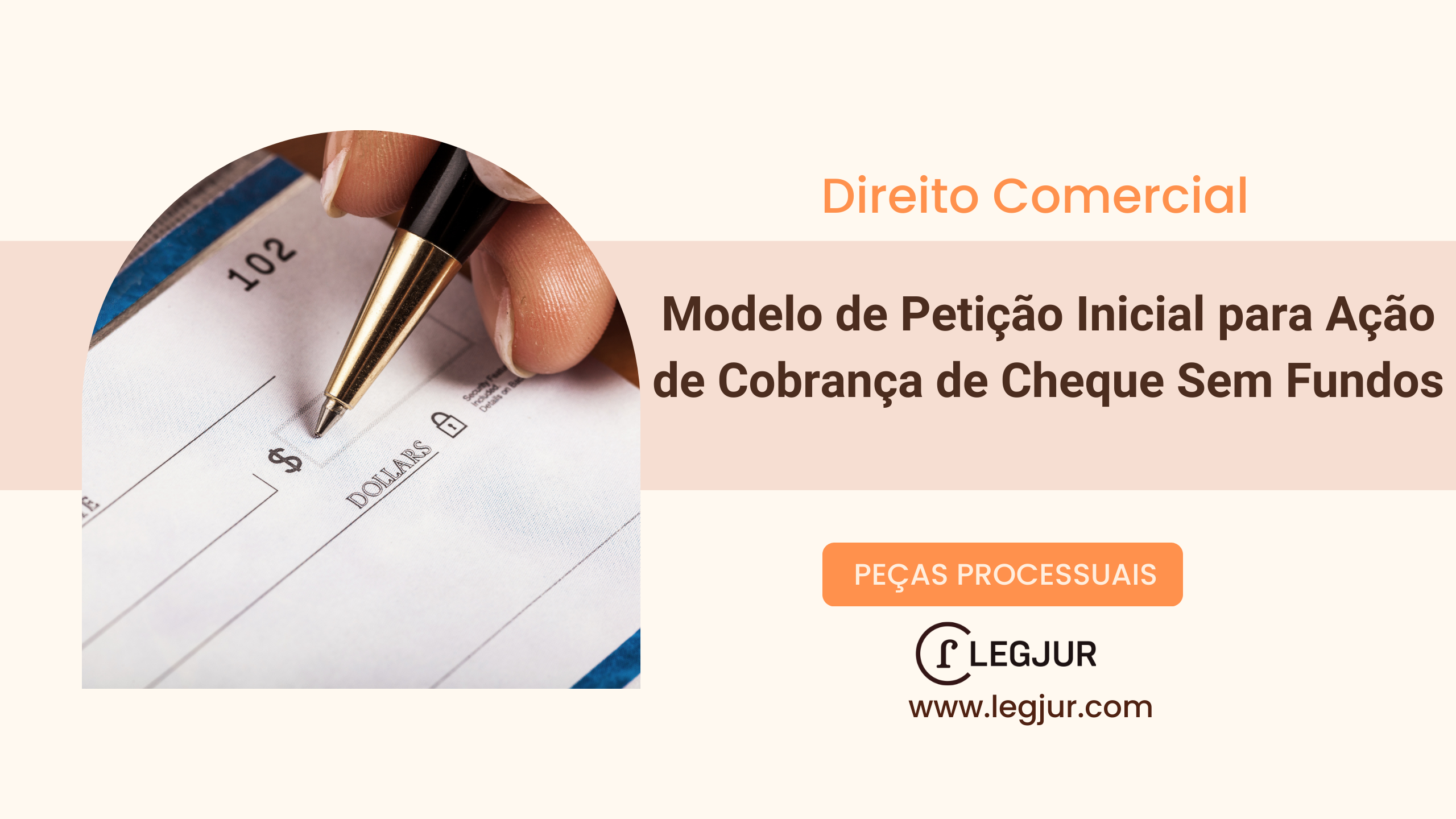 Modelo de Petição Inicial - Ação de Cobrança de Cheque sem Fundos com Fundamentação Jurídica Detalhada