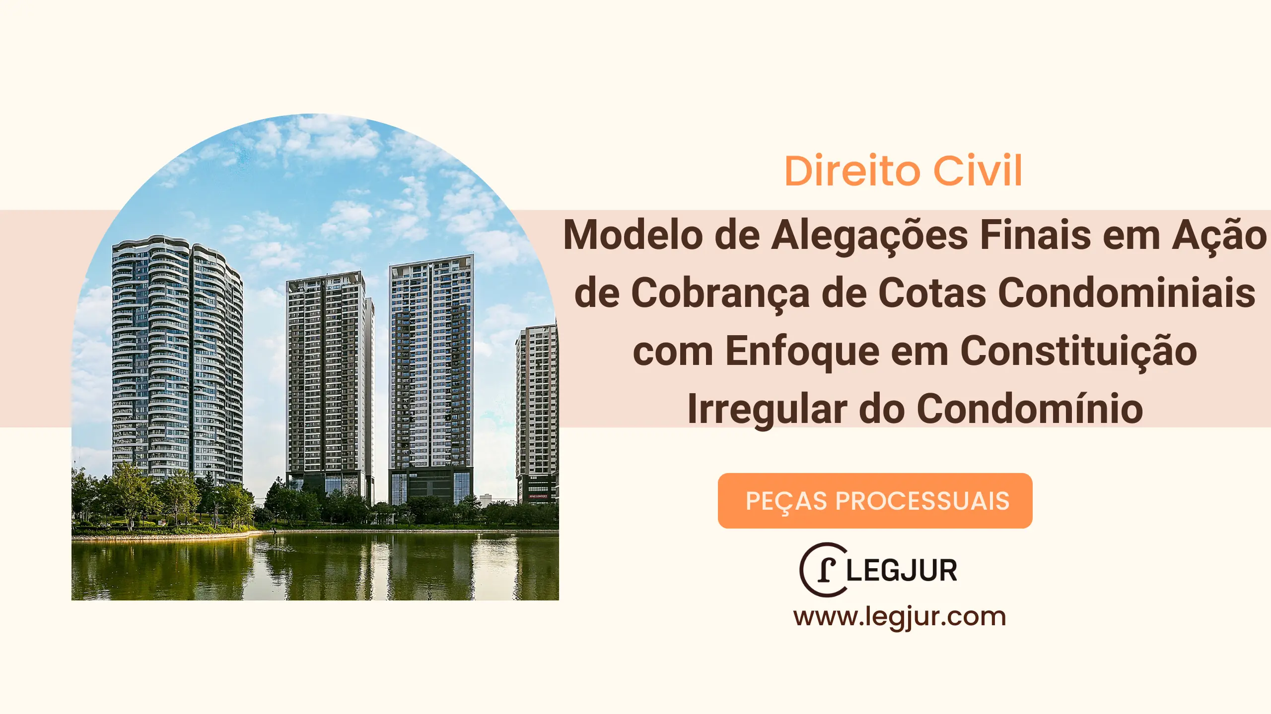 Modelo de Alegações Finais em Ação de Cobrança de Cotas Condominiais: Procedência do Pedido e Reconhecimento da Legitimidade da Cobrança