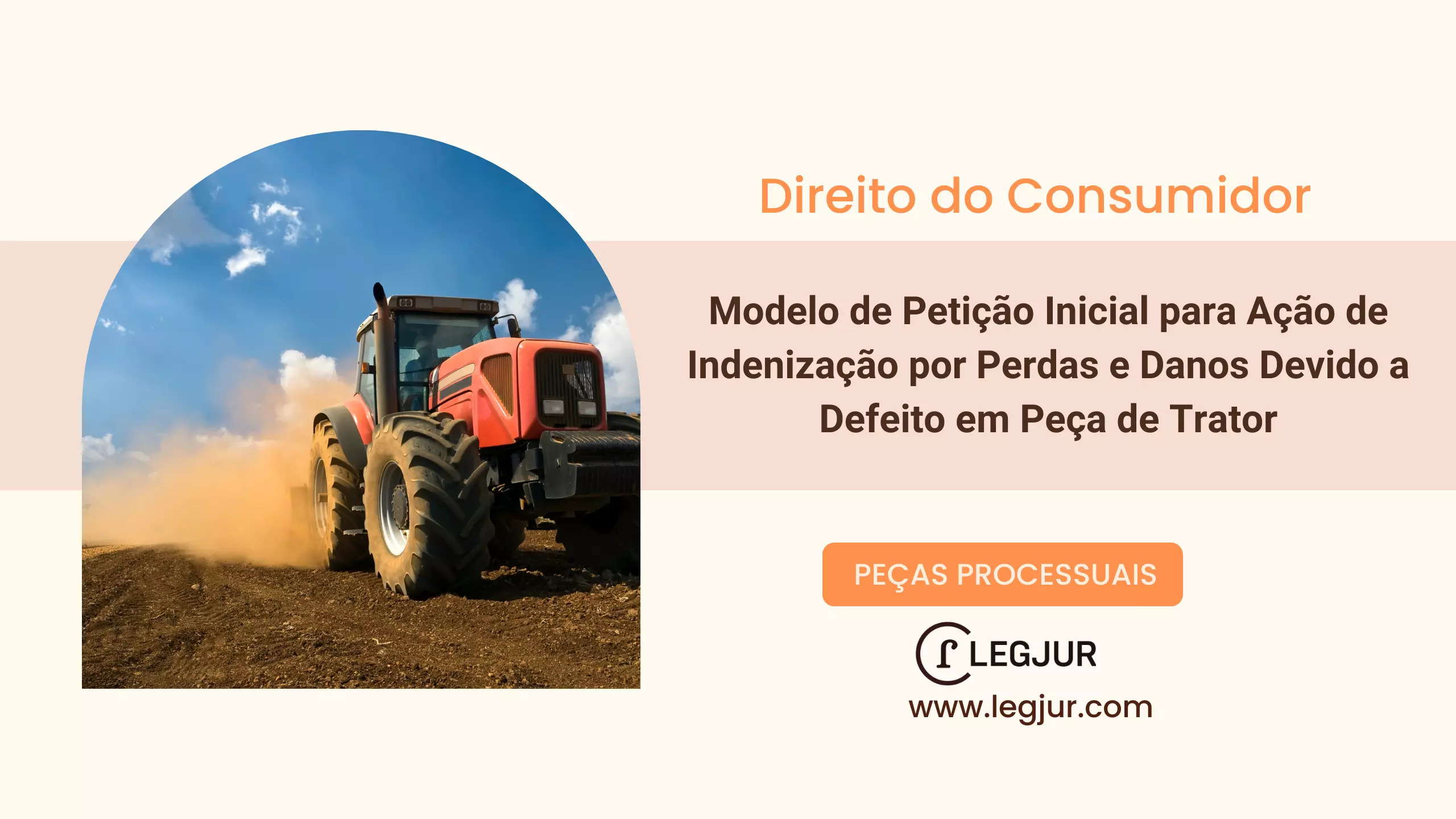 Modelo de Petição Inicial para Ação de Indenização por Perdas e Danos Devido a Defeito em Peça de Trator