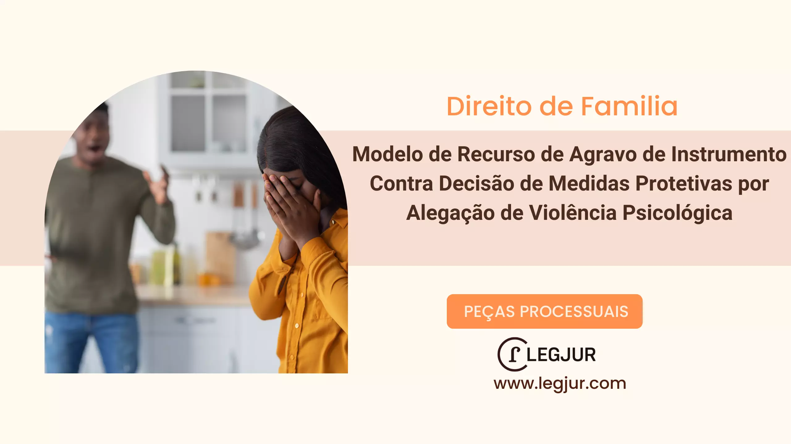 Modelo de Recurso de Agravo de Instrumento Contra Decisão de Medidas Protetivas por Alegação de Violência Psicológica