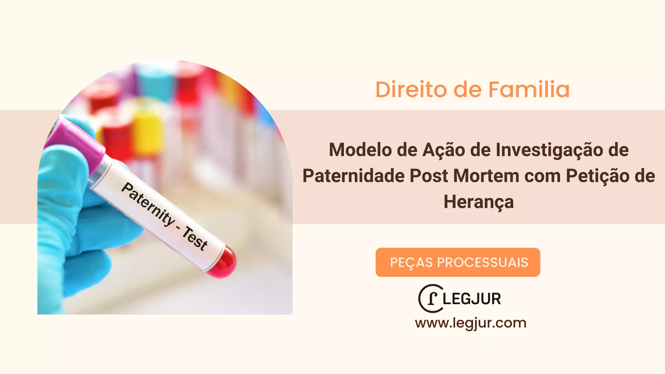 Modelo de Ação de Investigação de Paternidade Post Mortem Cumulada com Petição de Herança: Reconhecimento de Paternidade e Direitos Sucessórios