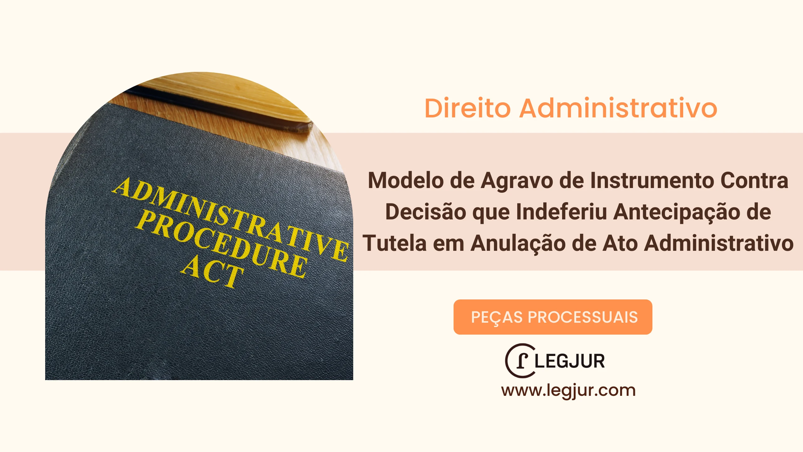 Modelo de Agravo de Instrumento Contra Decisão que Indeferiu Antecipação de Tutela em Anulação de Ato Administrativo