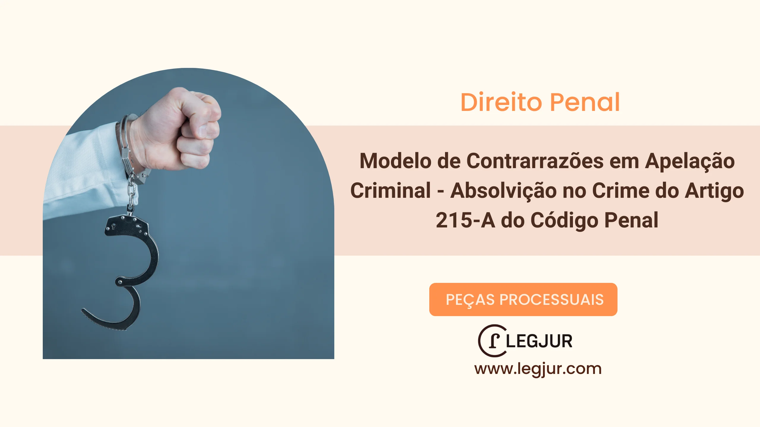 Modelo de Contrarrazões em Apelação Criminal - Absolvição no Crime do CPC/2002, art. 215-A do Código Penal