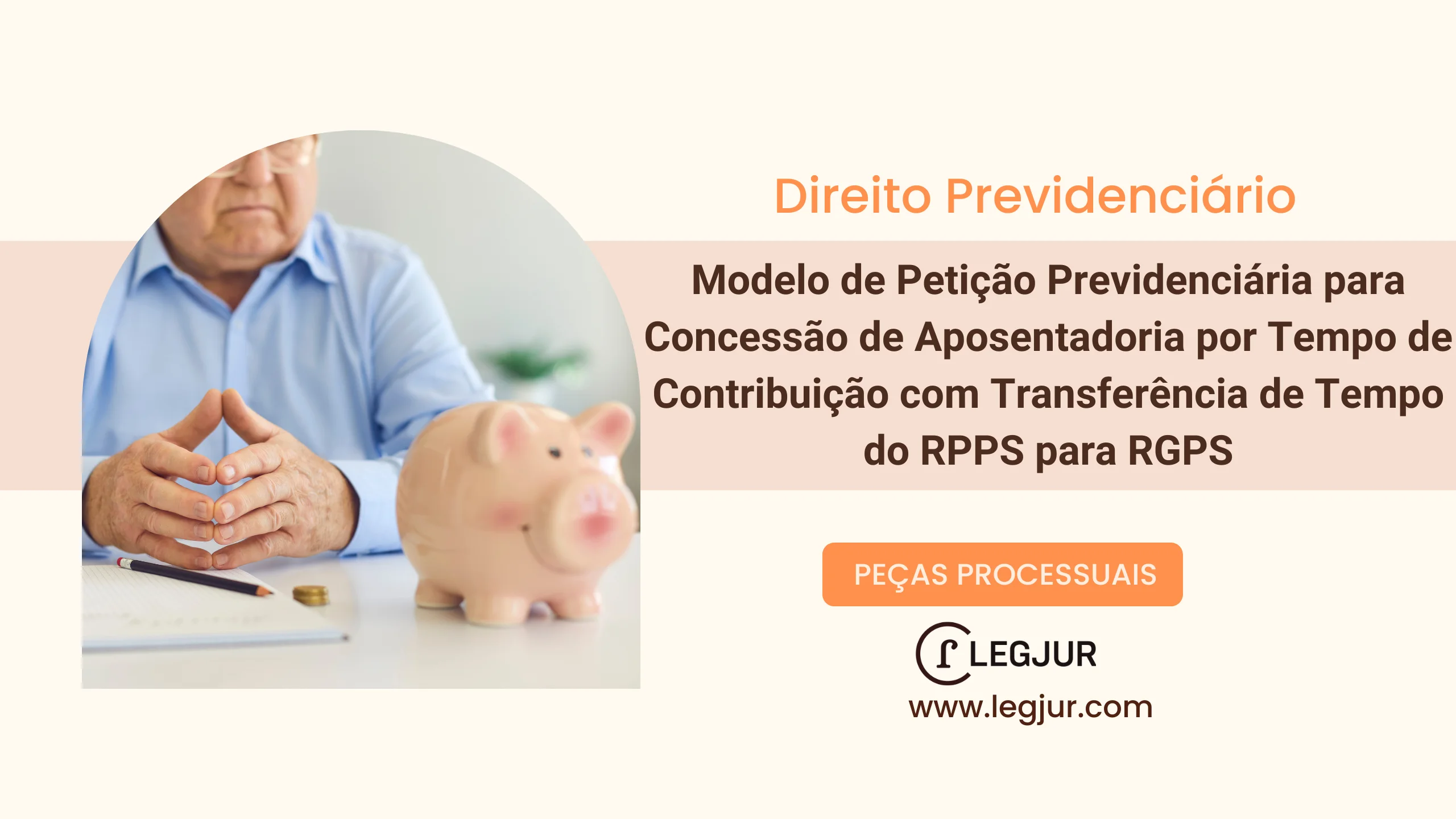 Modelo de Petição Previdenciária para Concessão de Aposentadoria por Tempo de Contribuição com Transferência de Tempo do RPPS para RGPS