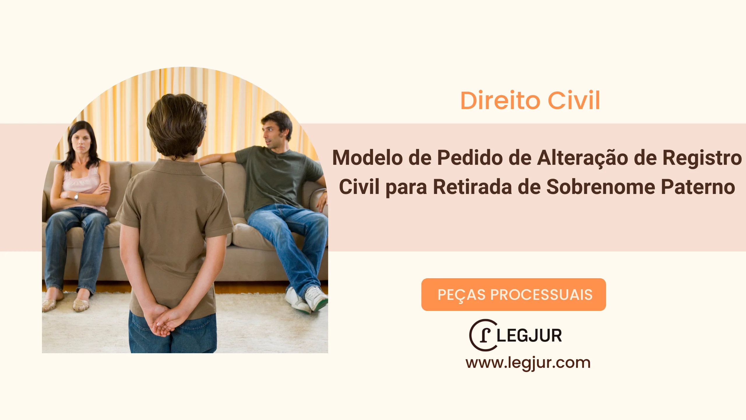Modelo de Pedido de Retificação de Registro Civil com Exclusão de Sobrenome Paterno e Inclusão de Sobrenome Materno em Razão de Abandono Afetivo e Financeiro