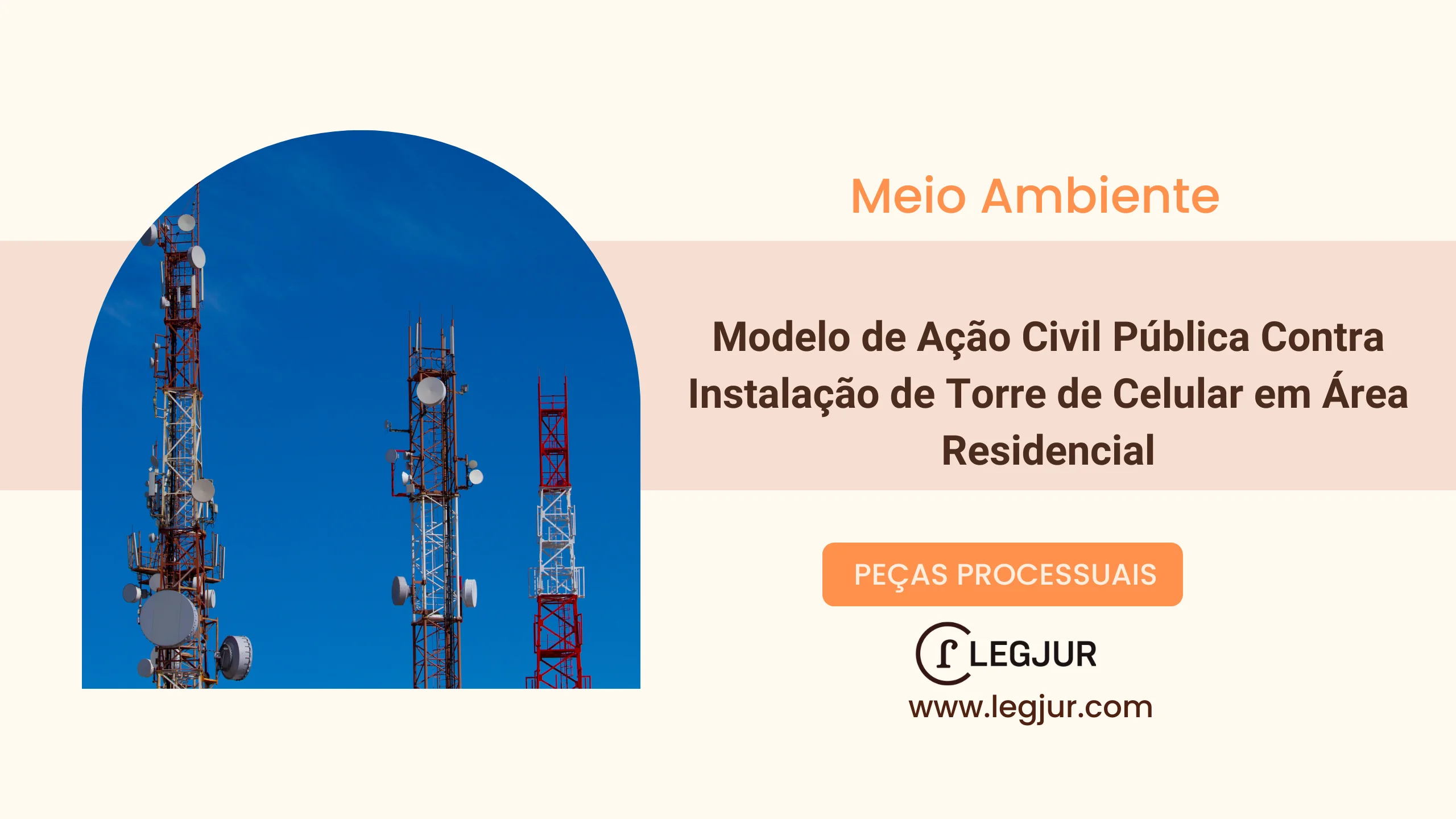 Modelo de Ação Civil Pública Contra Instalação de Torre de Celular em Área Residencial