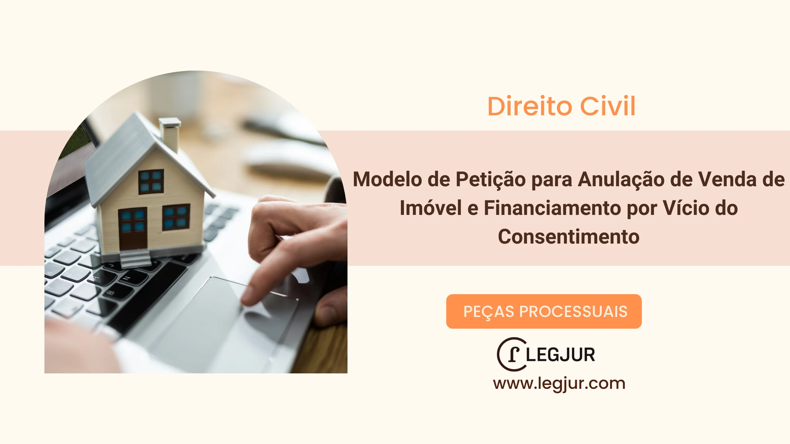 Modelo de Petição para Anulação de Venda de Imóvel e Financiamento por Vício do Consentimento