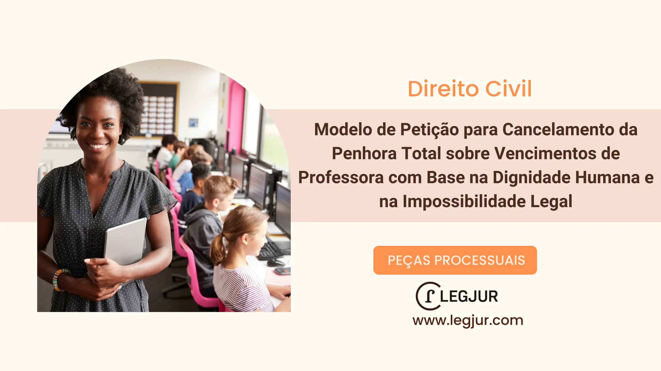 Modelo de Petição para Cancelamento da Penhora Total sobre Vencimentos de Professora com Base na Dignidade Humana e na Impossibilidade Legal