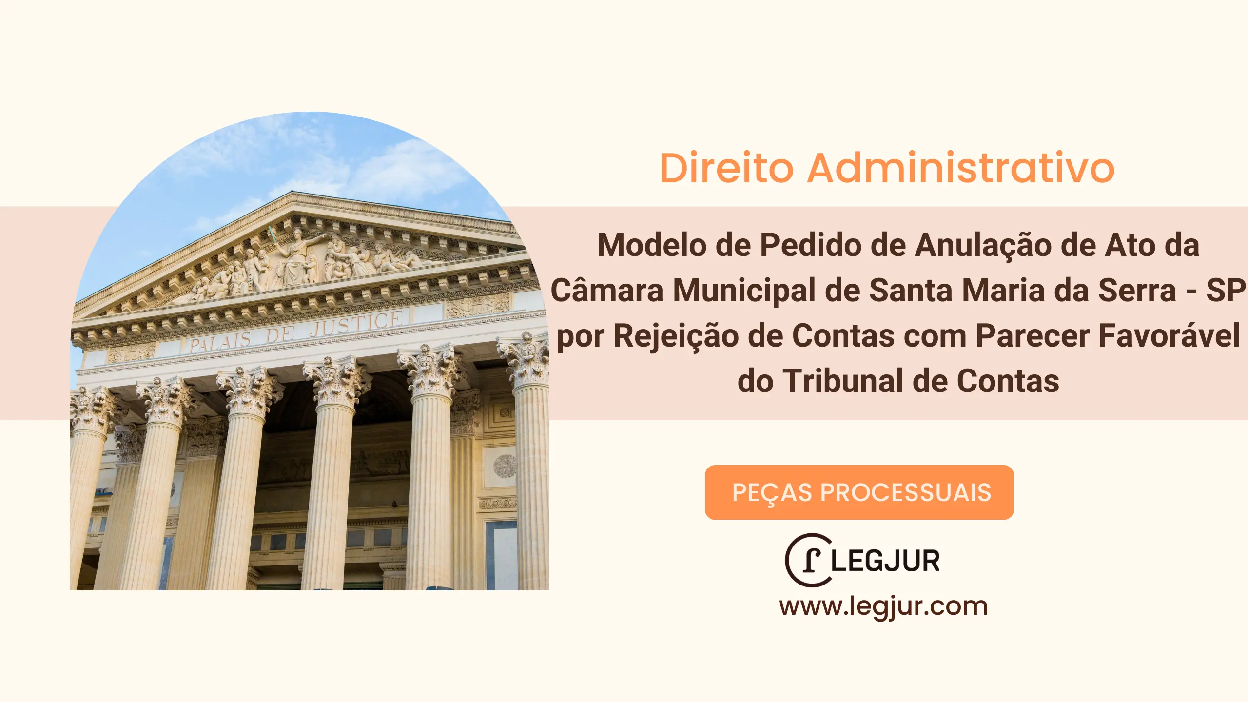 Modelo de Pedido de Anulação de Ato da Câmara Municipal de Santa Maria da Serra - SP por Rejeição de Contas com Parecer Favorável do Tribunal de Contas