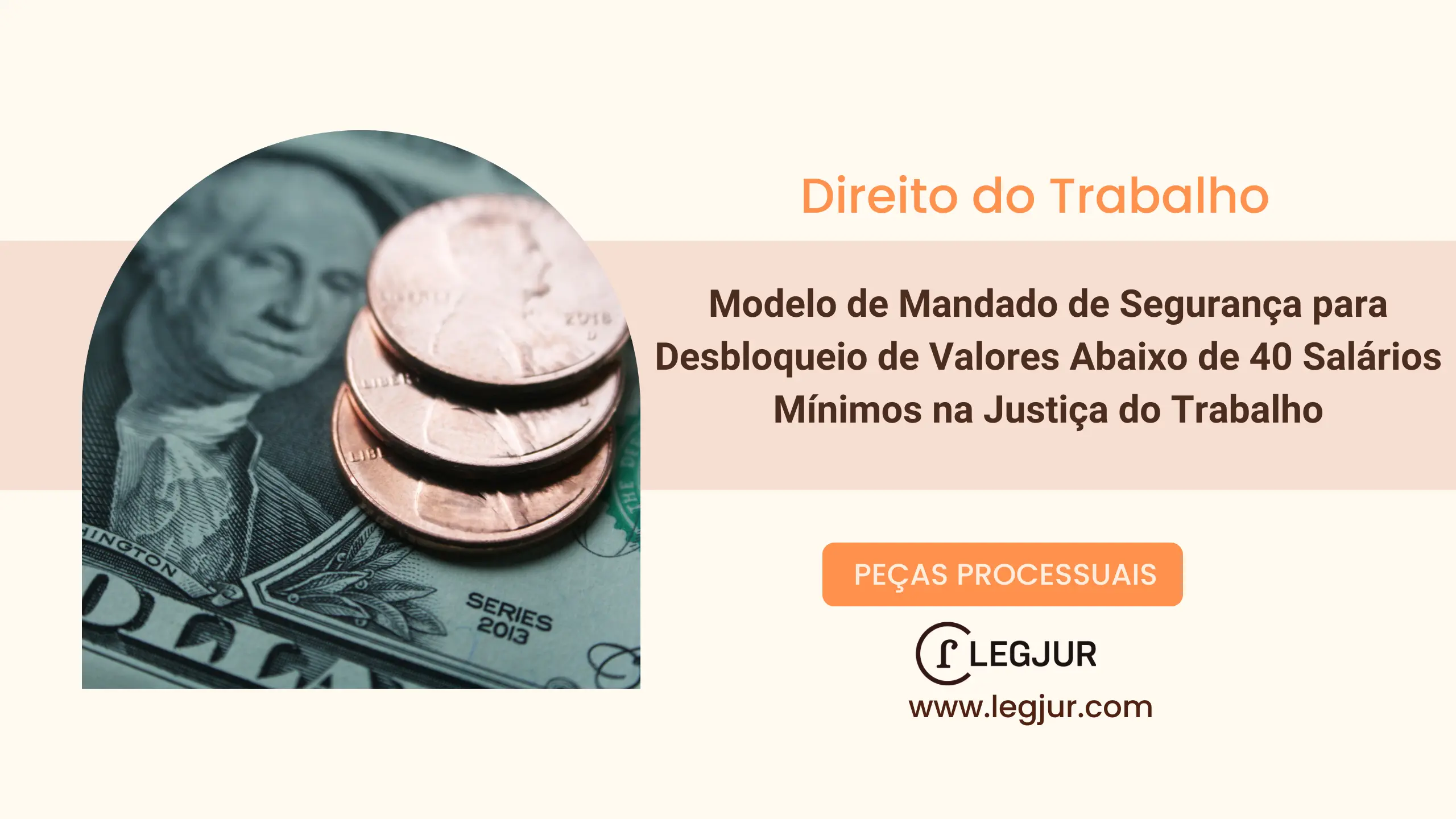 Modelo de Mandado de Segurança para Desbloqueio de Valores Abaixo de 40 Salários Mínimos na Justiça do Trabalho