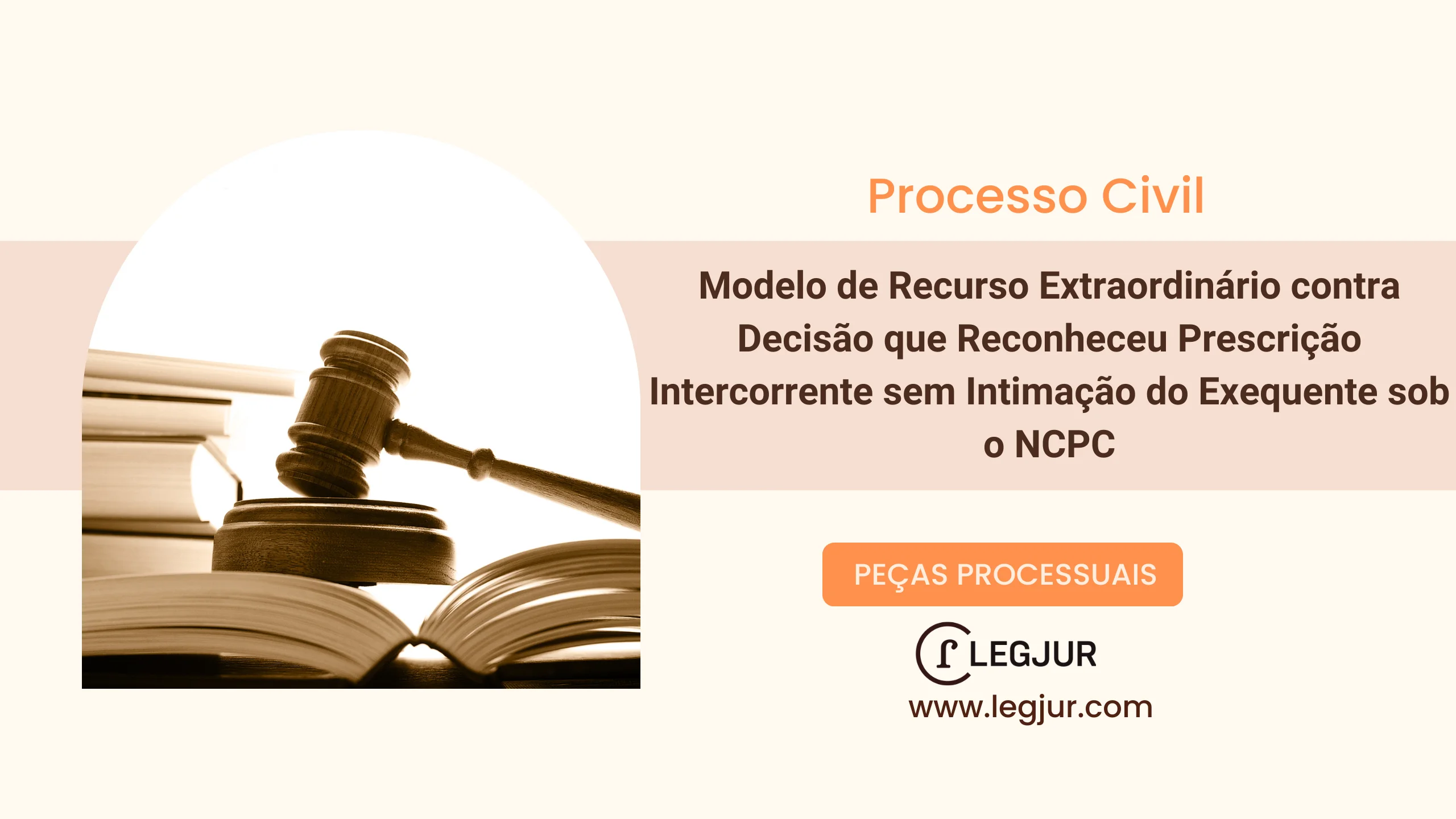 Modelo de Recurso Extraordinário contra Decisão que Reconheceu Prescrição Intercorrente sem Intimação do Exequente sob o NCPC