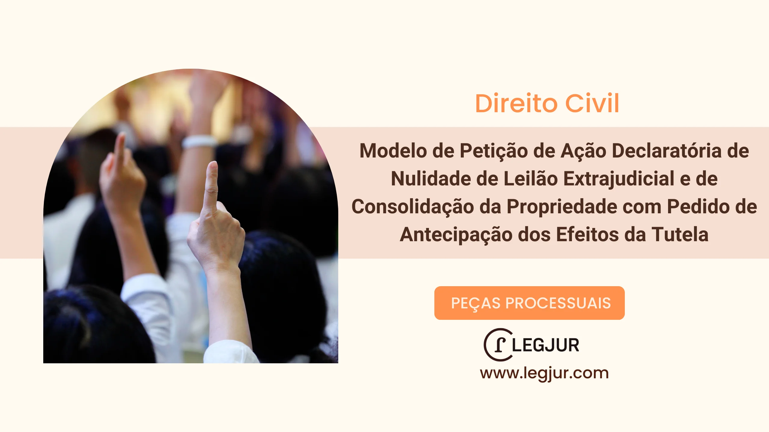 Modelo de Petição de Ação Declaratória de Nulidade de Leilão Extrajudicial de Imóvel e de Consolidação da Propriedade com Pedido de Antecipação dos Efeitos da Tutela