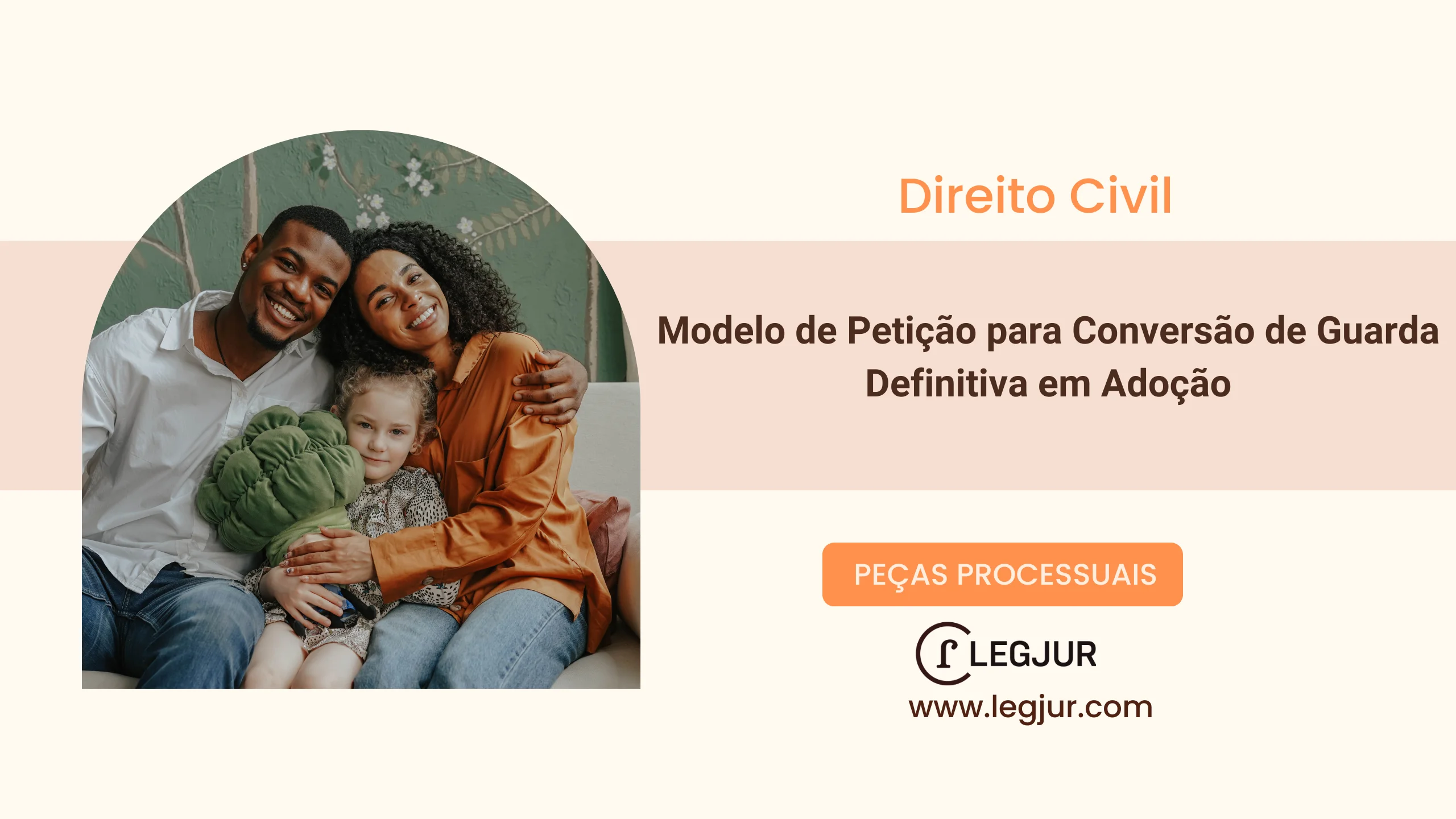Modelo de Pedido de Adoção com Base em Vínculo Socioafetivo: Conversão de Guarda Definitiva em Adoção