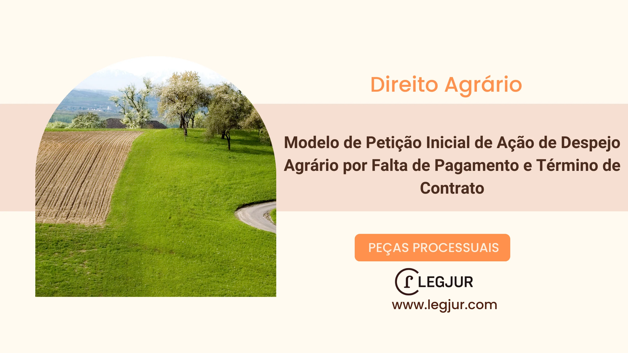 Modelo de Petição Inicial de Rescisão de Contrato de Arrendamento Rural com Pedido de Reintegração de Posse e Cobrança de Valores Inadimplidos