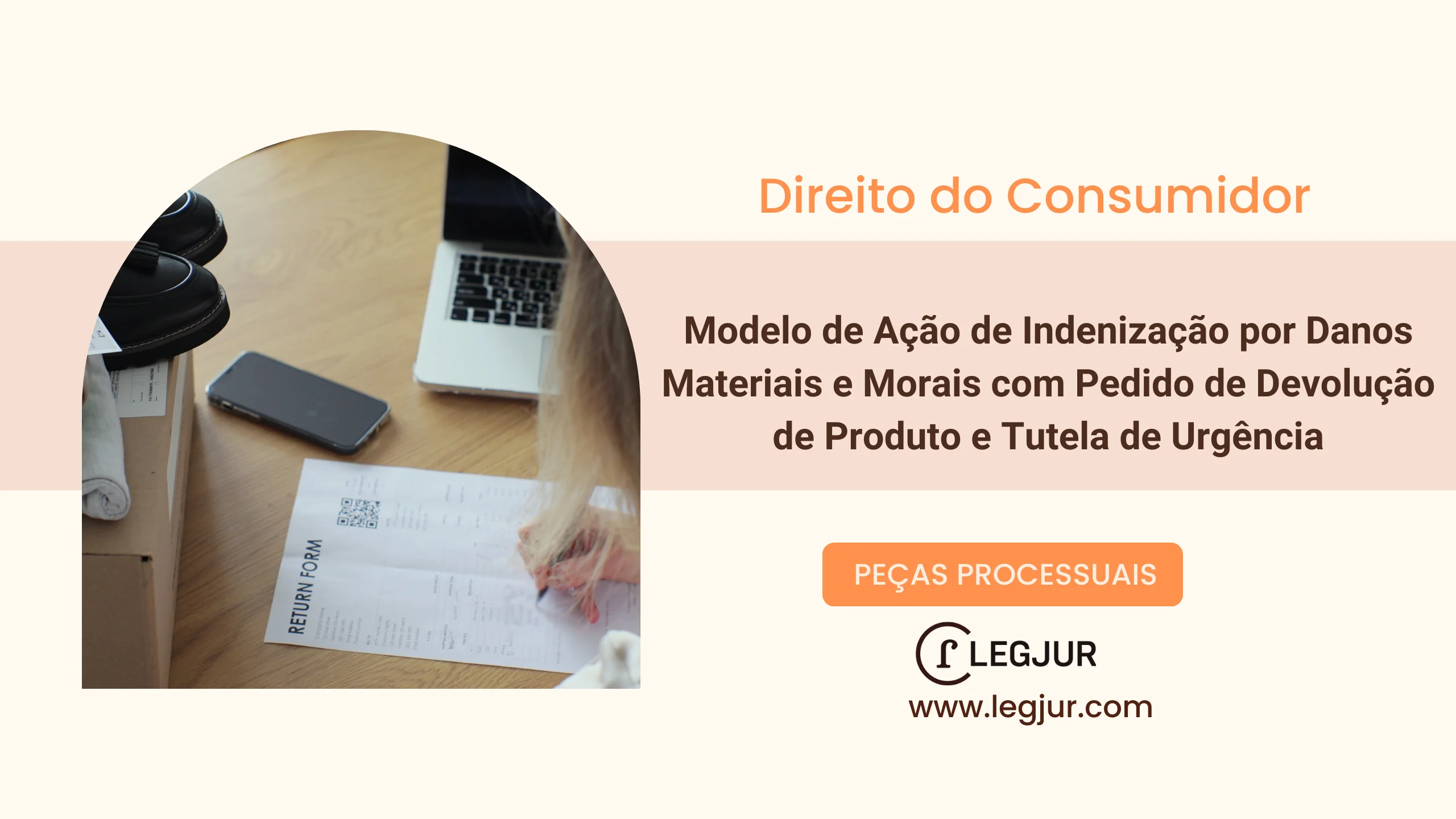 Modelo de Ação de Indenização por Danos Materiais e Morais com Pedido de Devolução de Produto e Tutela de Urgência