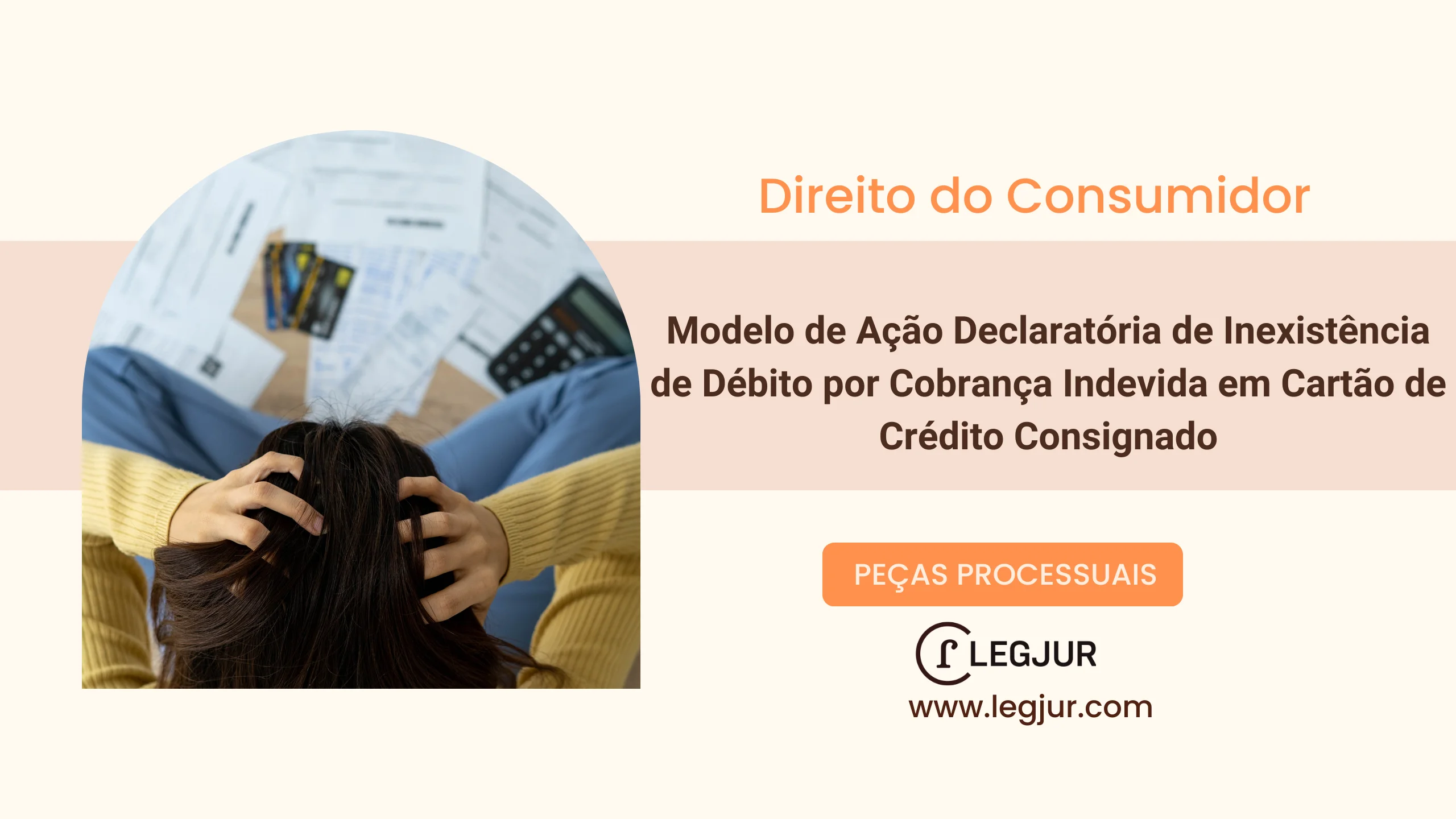 Modelo de Ação Declaratória de Inexistência de Débito por Cobrança Indevida em Cartão de Crédito Consignado