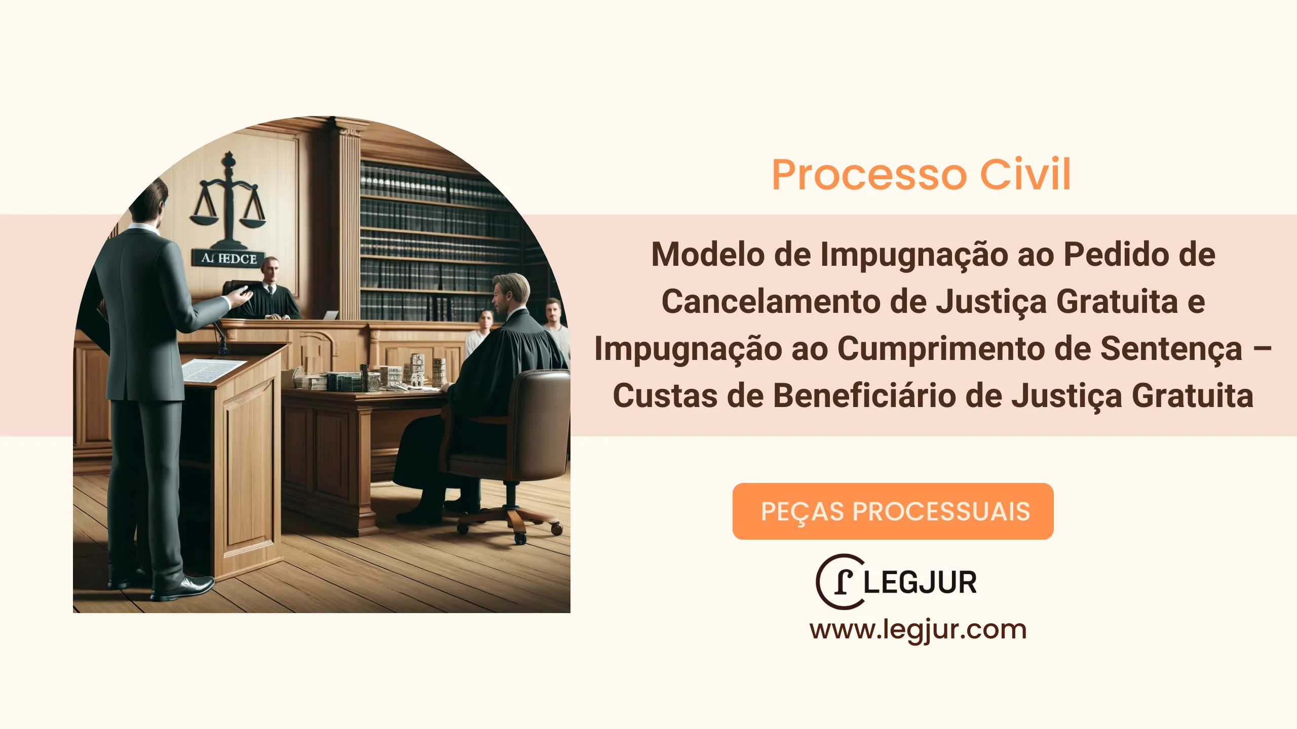 Modelo de Impugnação ao Pedido de Cancelamento de Justiça Gratuita e Impugnação ao Cumprimento de Sentença – Custas de Beneficiário de Justiça Gratuita