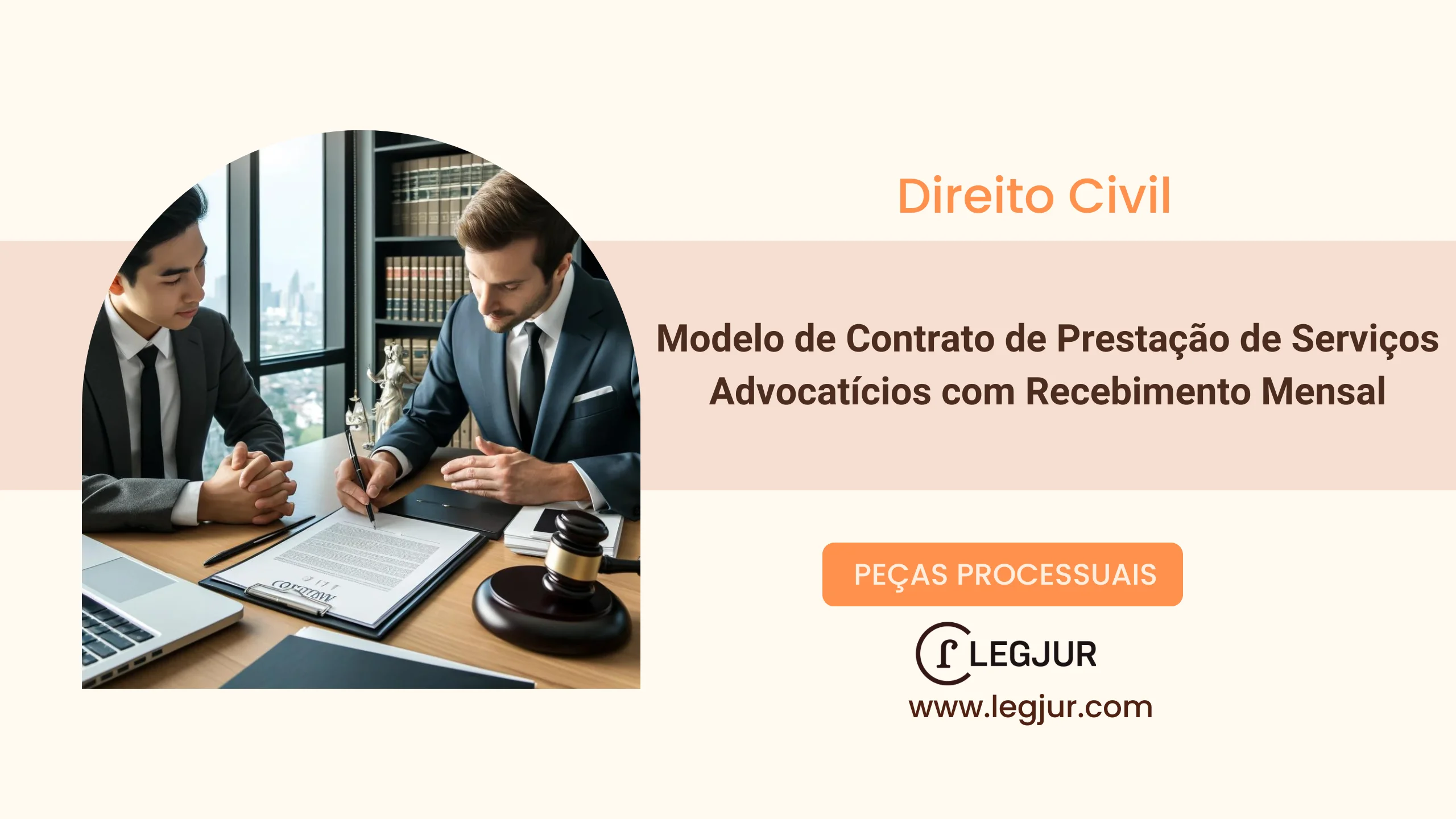 Modelo de Contrato de Prestação de Serviços Advocatícios com Recebimento Mensal