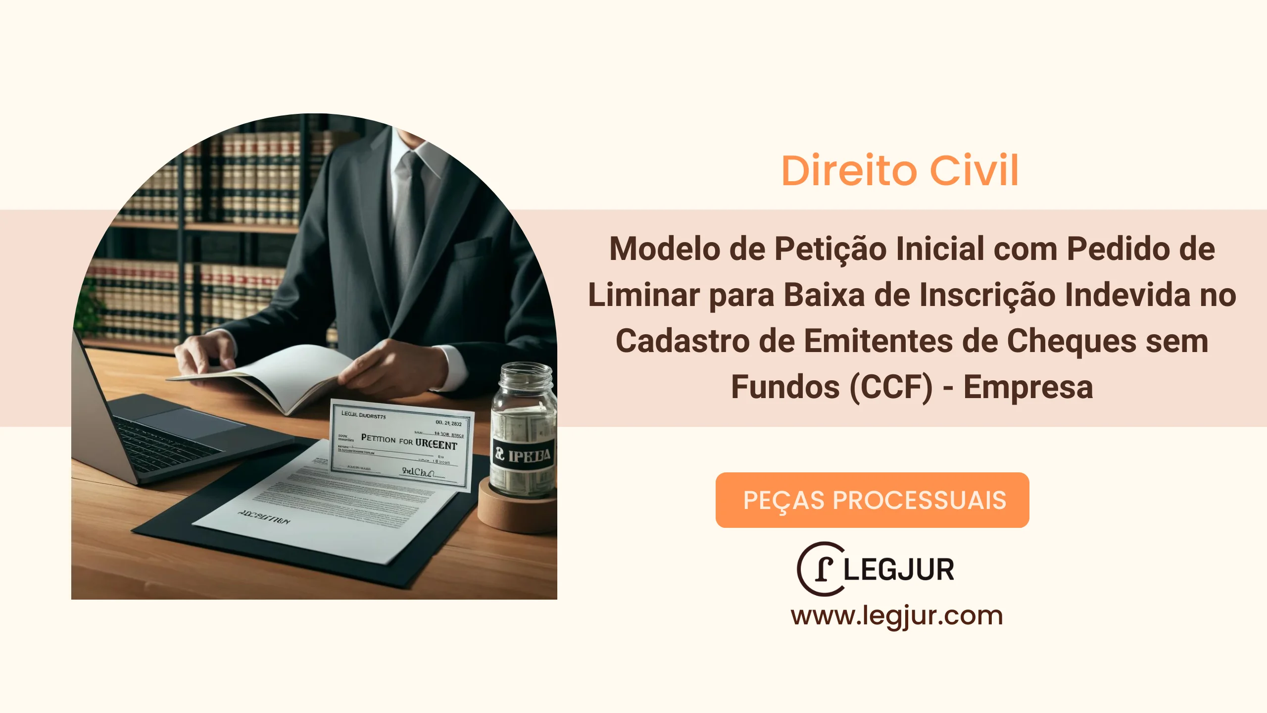 Modelo de Petição Inicial com Pedido de Liminar para Baixa de Inscrição Indevida no Cadastro de Emitentes de Cheques sem Fundos (CCF) - Empresa