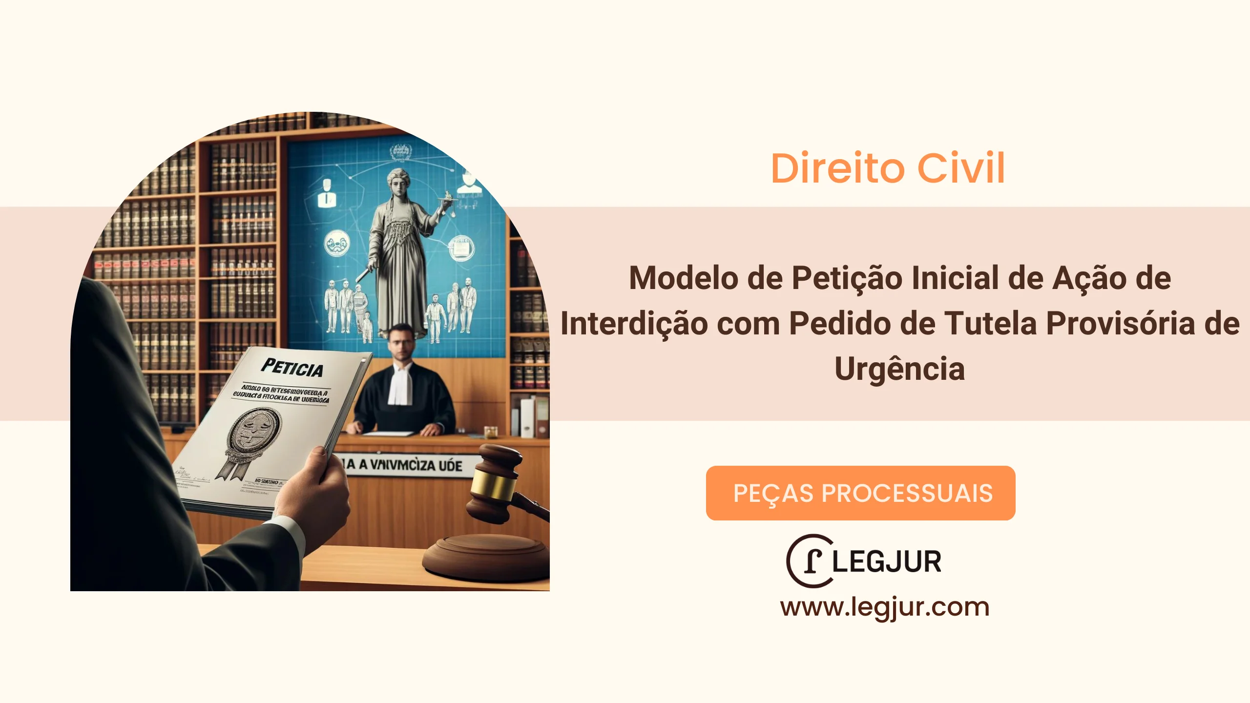 Modelo de Ação de Interdição com Pedido de Tutela Provisória de Urgência para Nomeação de Curadora em Razão de Incapacidade Civil