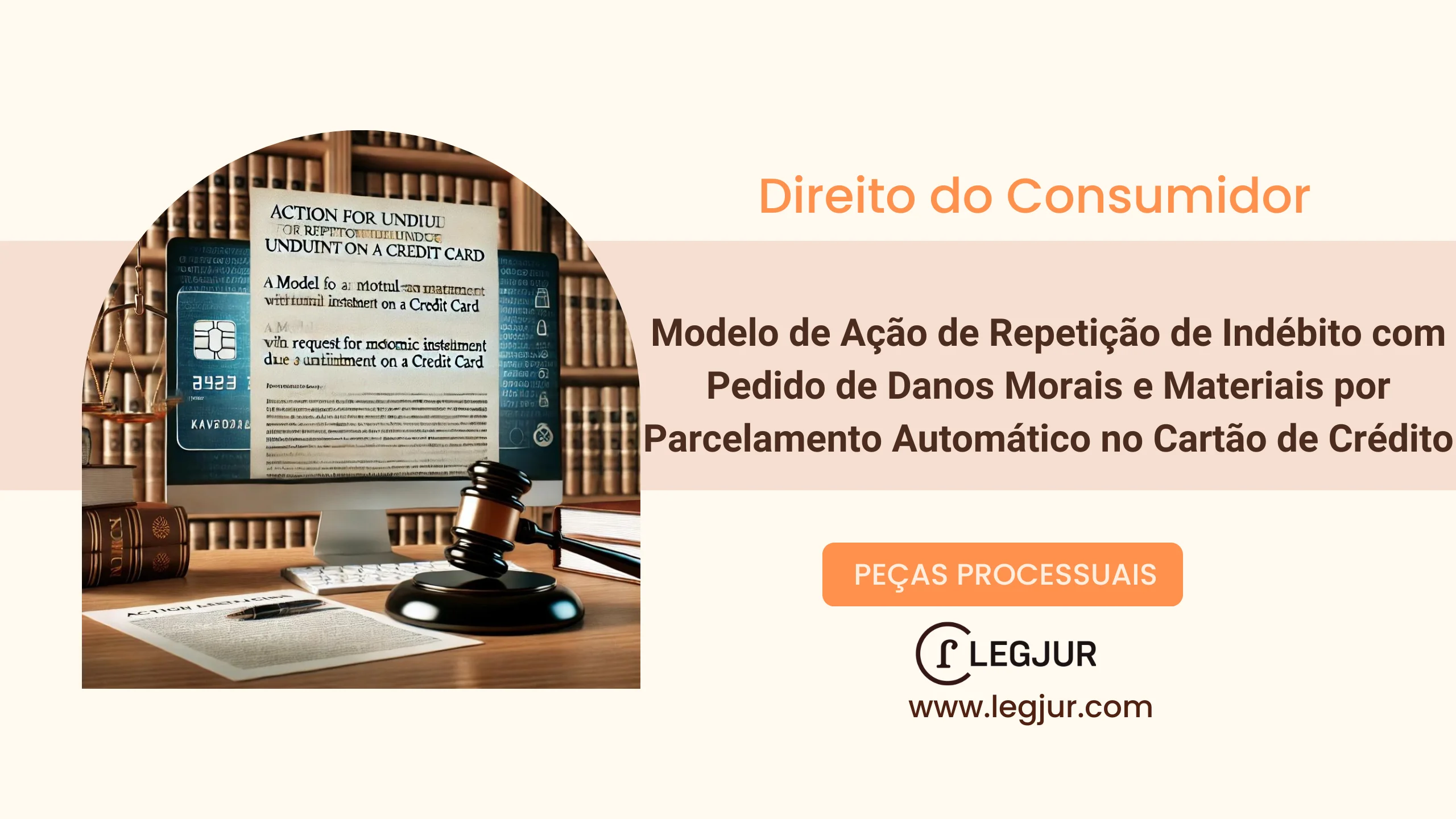 Modelo de Ação de Repetição de Indébito com Pedido de Danos Morais e Materiais por Parcelamento Automático no Cartão de Crédito