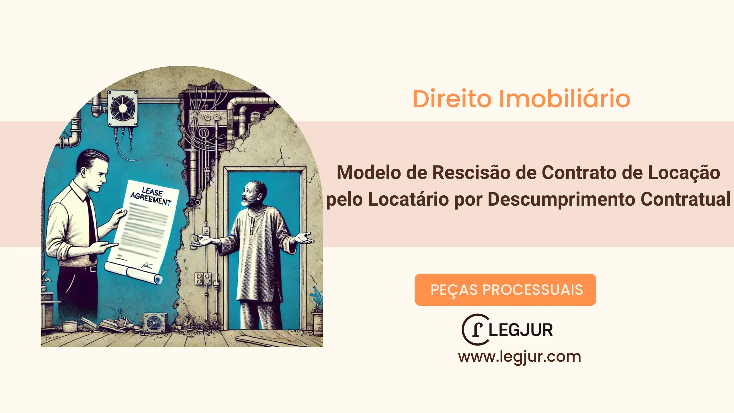 Modelo de Contrato de Rescisão de Locação por Descumprimento de Cláusula Contratual com Base na Lei nº 8.245/1991