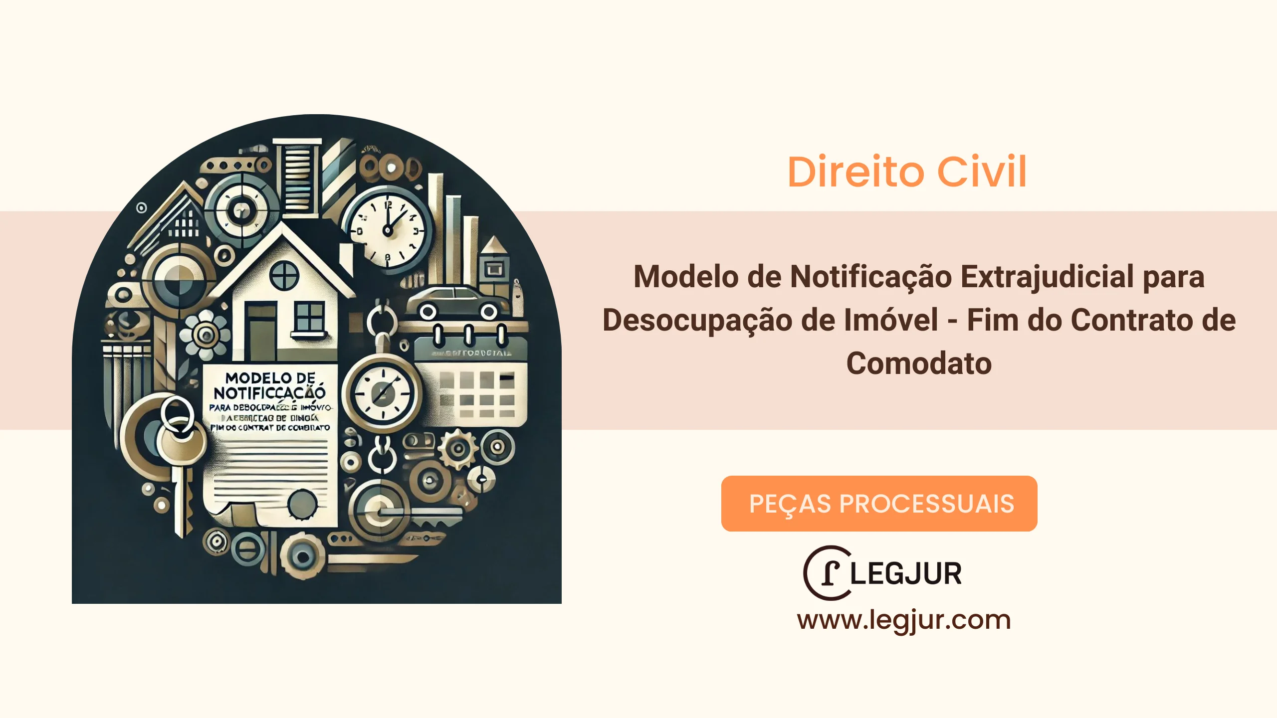 Modelo de Notificação Extrajudicial para Desocupação de Imóvel em Razão do Fim do Contrato de Comodato
