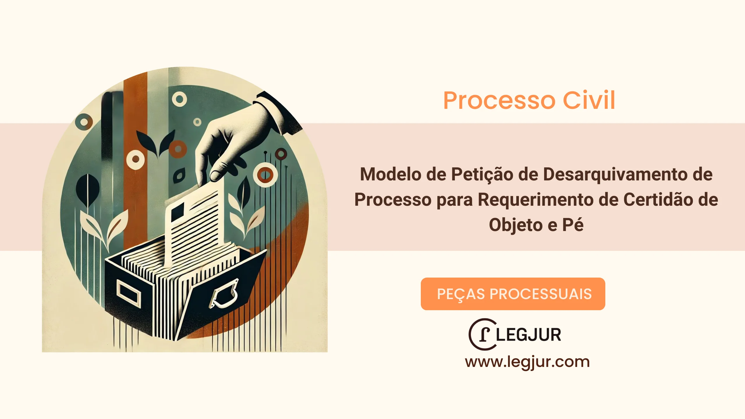 Modelo de Petição Inicial para Desarquivamento de Processo e Emissão de Certidão de Objeto e Pé