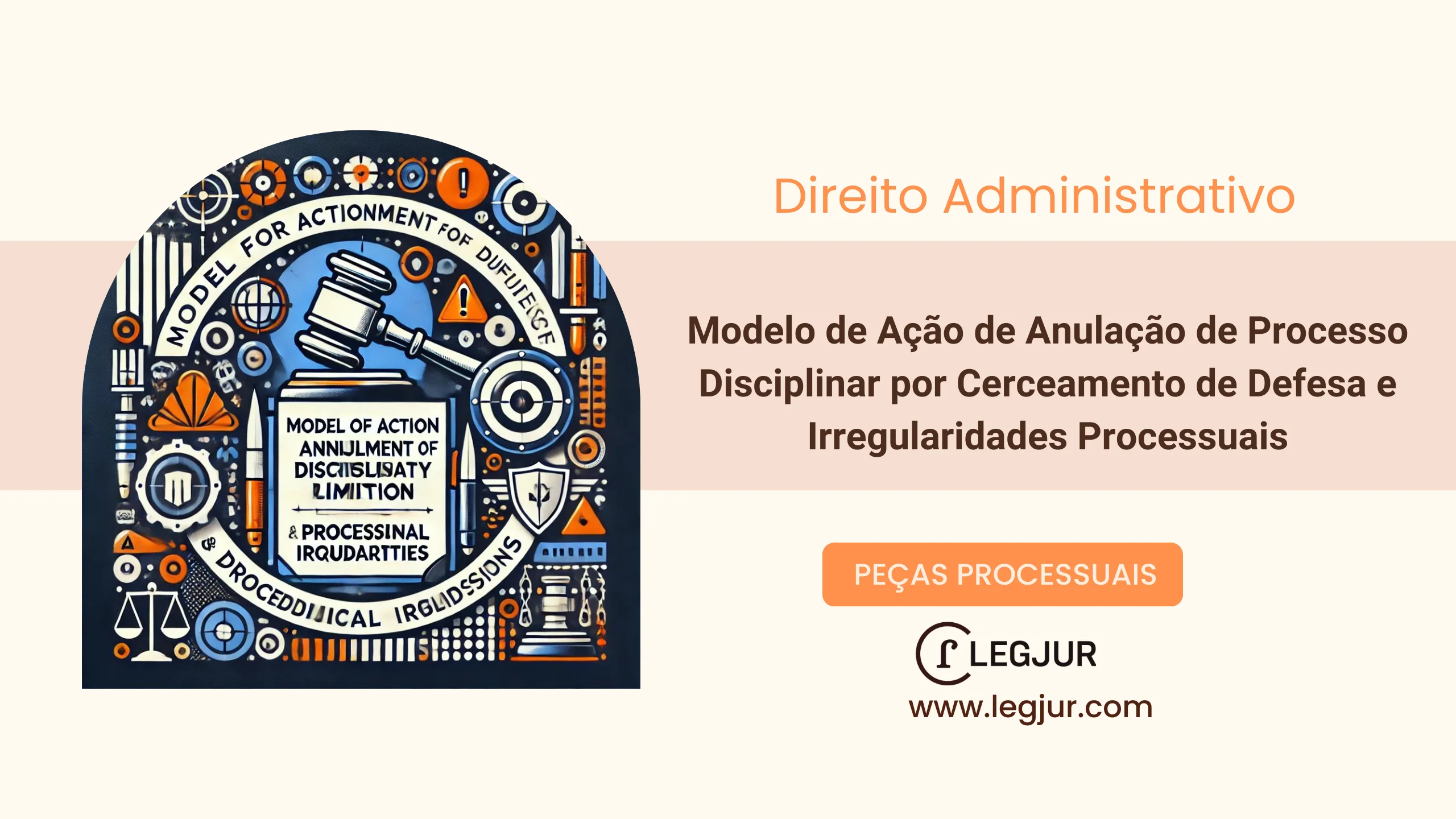 Modelo de Ação de Anulação de Processo Disciplinar por Cerceamento de Defesa e Irregularidades Processuais