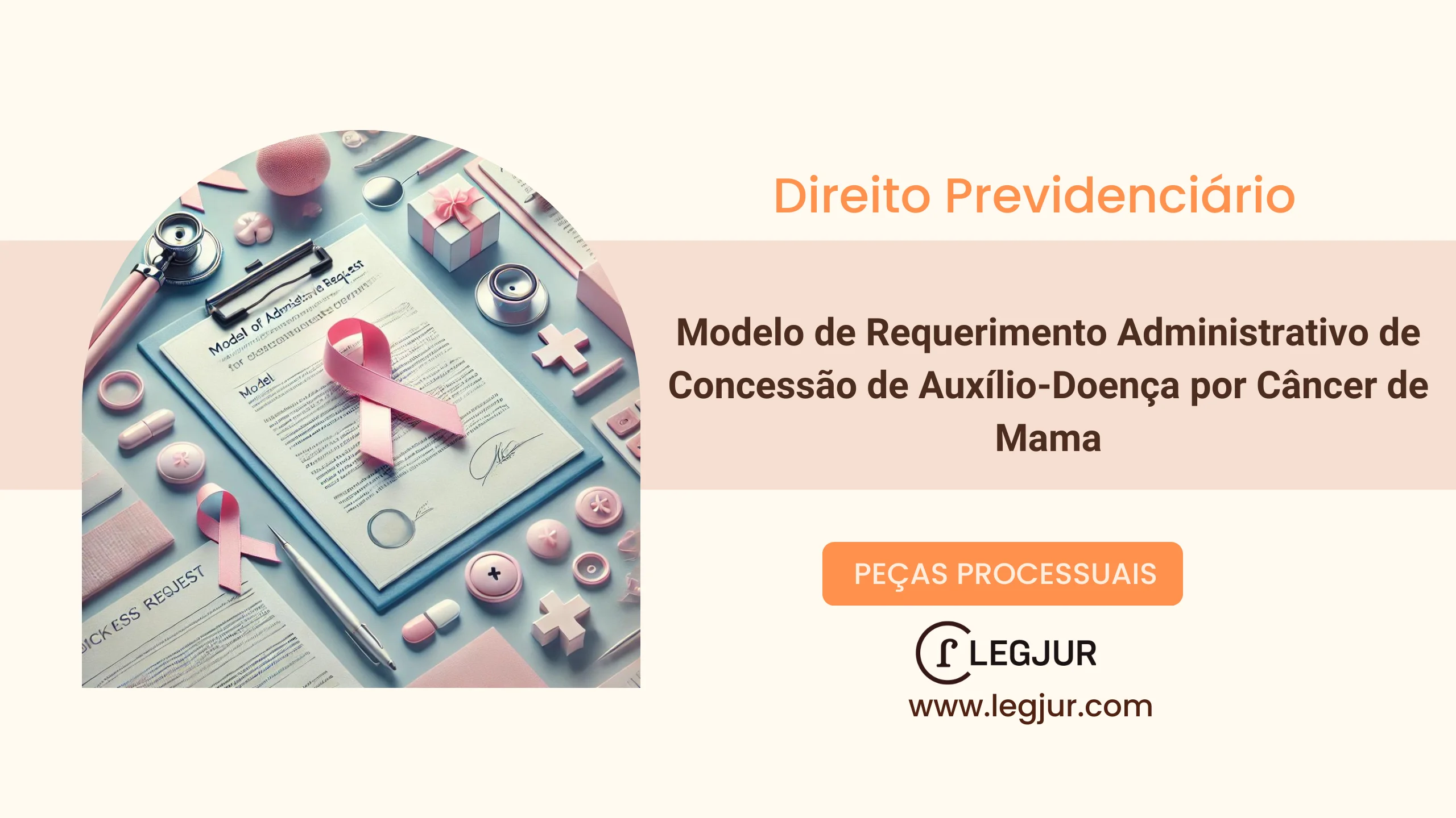Modelo de Requerimento Administrativo para Concessão de Auxílio-Doença devido à Incapacidade Laboral por Neoplasia Maligna de Mama (CID 10: C50)