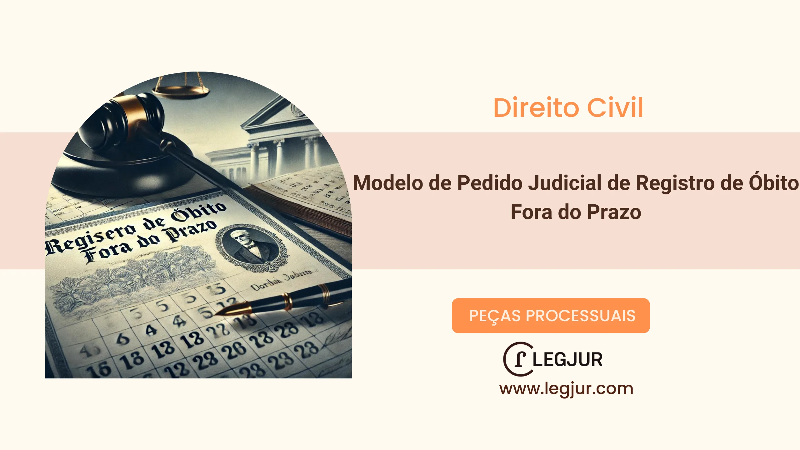 Modelo de Pedido Judicial para Registro de Óbito Fora do Prazo com Base na Lei 6.015/73 e CPC/2015