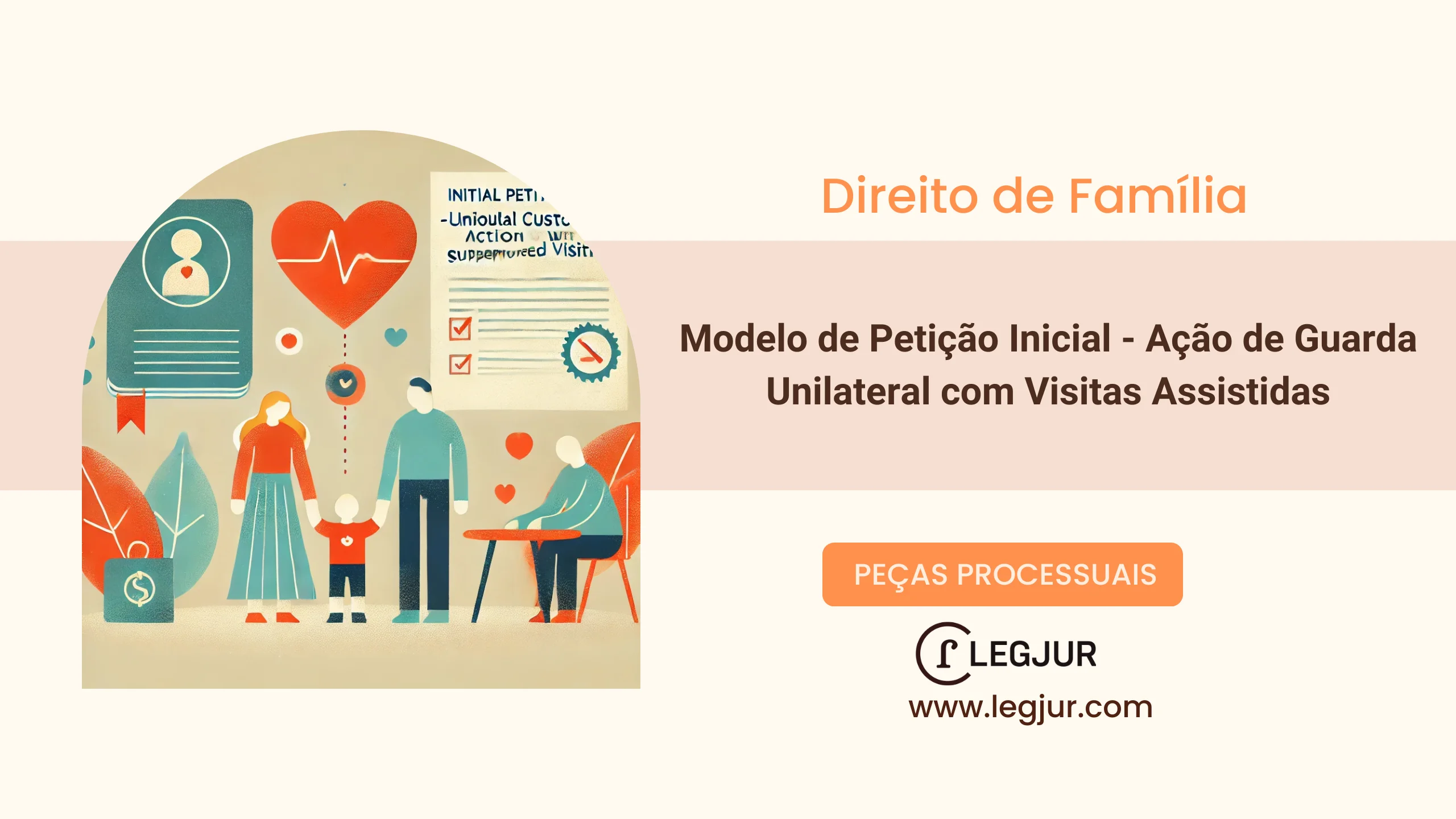 Modelo de Petição Inicial de Ação de Guarda Unilateral com Regulamentação de Visitas Assistidas