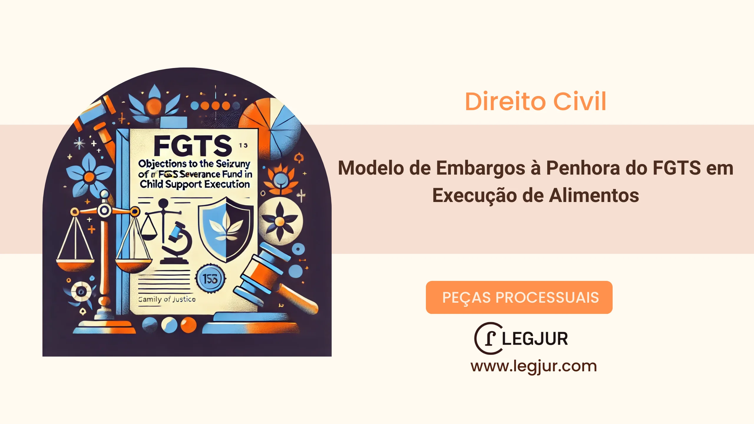 Modelo de Embargos à Execução de Alimentos: Pedido de Desconstituição de Penhora sobre FGTS por Impenhorabilidade Legal e Princípio da Menor Onerosidade