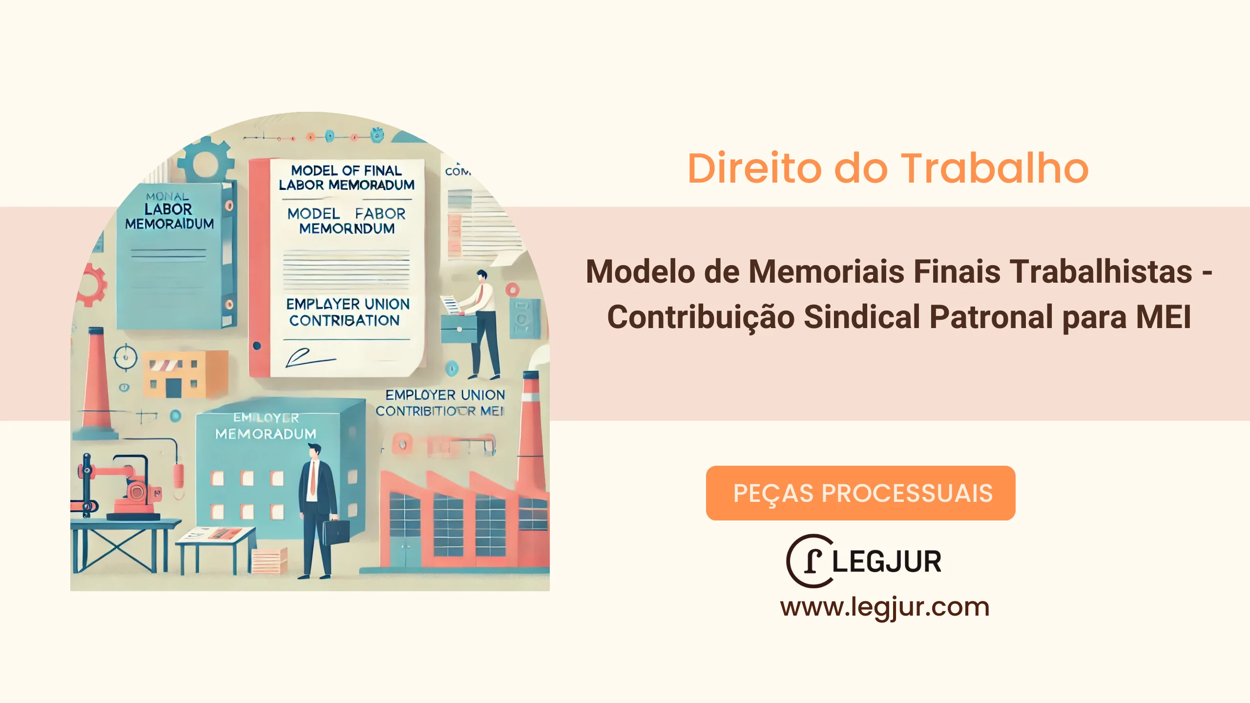 Modelo de Memoriais Finais em Ação de Cumprimento: Inexigibilidade de Contribuição Sindical Patronal ao MEI sem Empregados e Pedido de Justiça Gratuita – Sindicato x Microempreendedor Individual