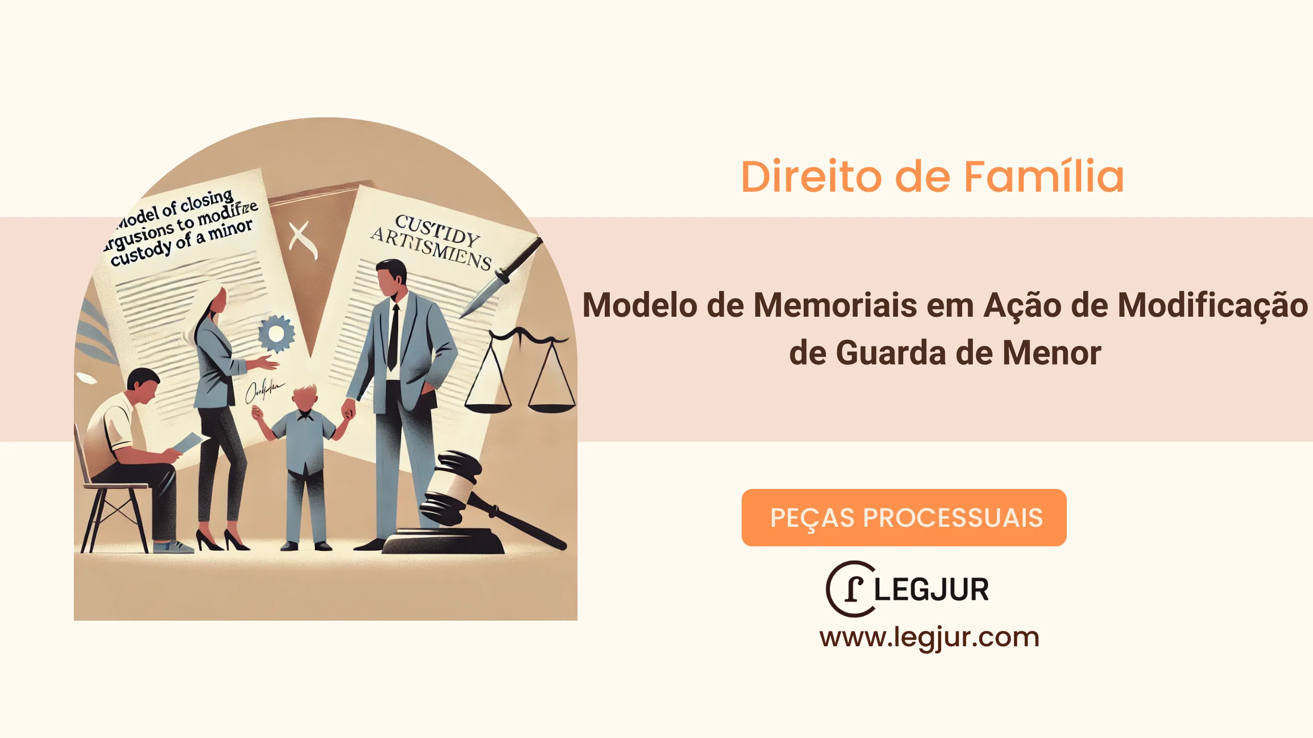 Modelo de Memoriais Finais em Ação de Modificação de Guarda com Pedido de Tutela de Urgência: Consolidação de Guarda Unilateral em Favor do Genitor com Fundamentação no Melhor Interesse da Criança